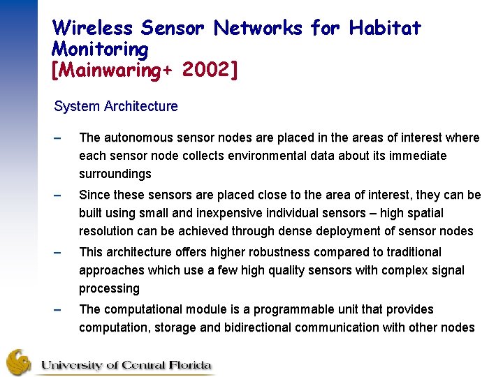 Wireless Sensor Networks for Habitat Monitoring [Mainwaring+ 2002] System Architecture – The autonomous sensor