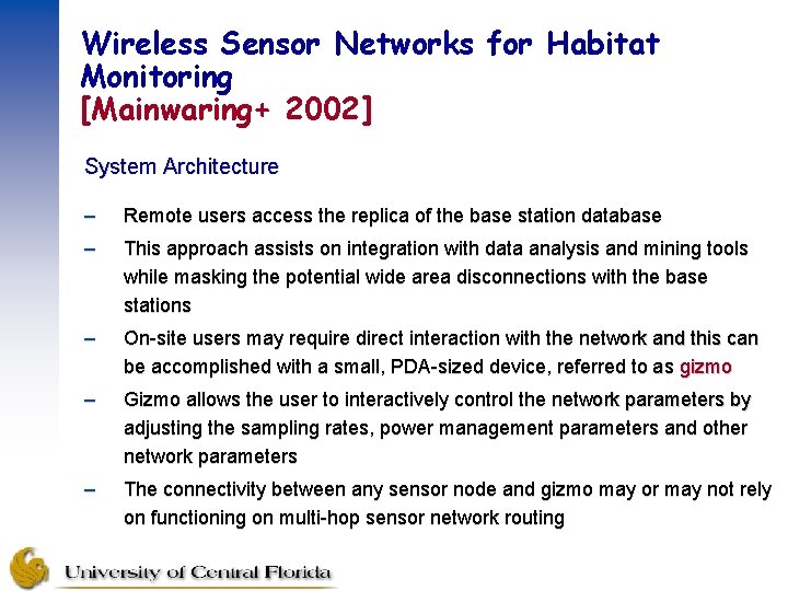 Wireless Sensor Networks for Habitat Monitoring [Mainwaring+ 2002] System Architecture – Remote users access