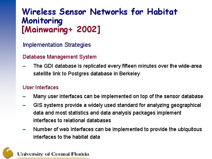 Wireless Sensor Networks for Habitat Monitoring [Mainwaring+ 2002] Implementation Strategies Database Management System –