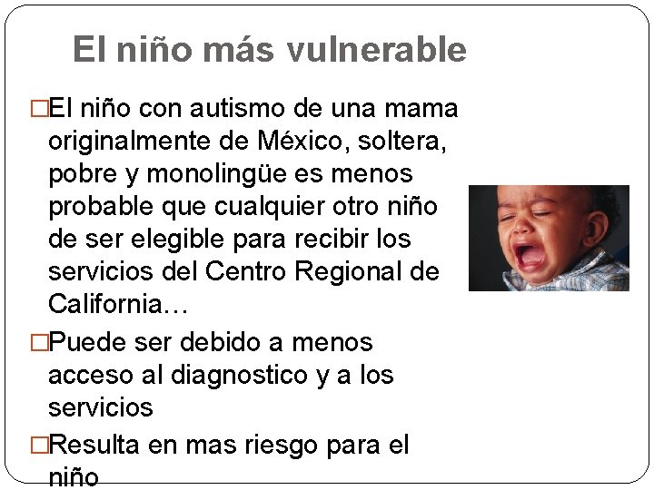 El niño más vulnerable �El niño con autismo de una mama originalmente de México,