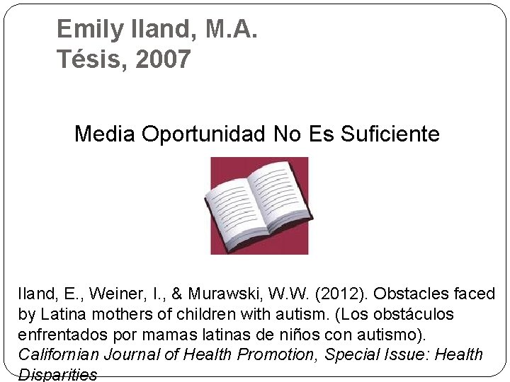Emily Iland, M. A. Tésis, 2007 Media Oportunidad No Es Suficiente Iland, E. ,