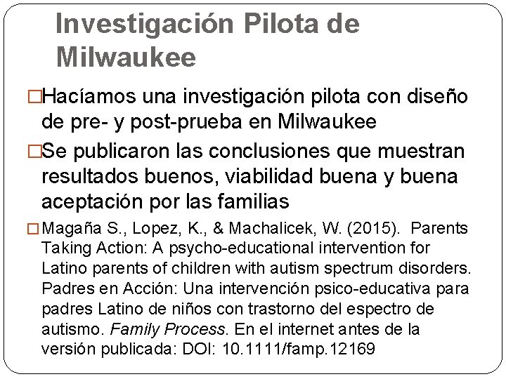 Investigación Pilota de Milwaukee �Hacíamos una investigación pilota con diseño de pre- y post-prueba