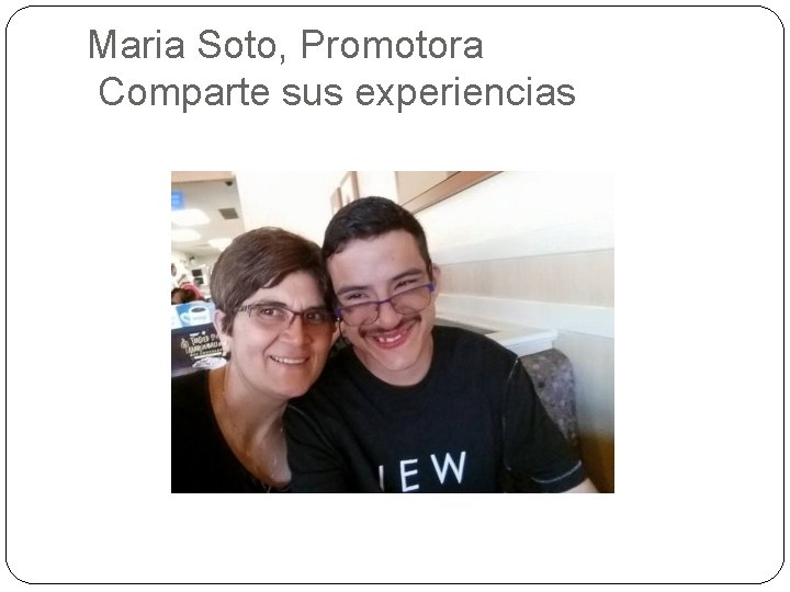 Maria Soto, Promotora Comparte sus experiencias 