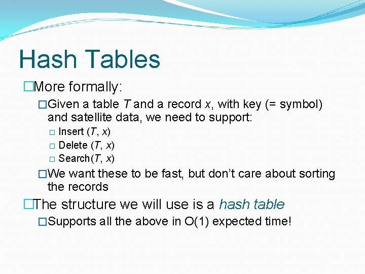 Hash Tables �More formally: �Given a table T and a record x, with key Hash Tables �More formally: �Given a table T and a record x, with key