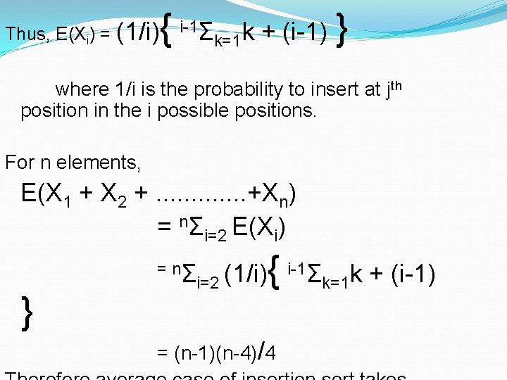 Thus, E(Xi) = (1/i) { i-1Σk=1 k + (i-1) } where 1/i is the Thus, E(Xi) = (1/i) { i-1Σk=1 k + (i-1) } where 1/i is the