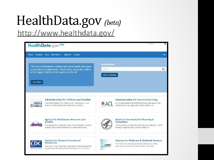 Health. Data. gov (beta) http: //www. healthdata. gov/ 