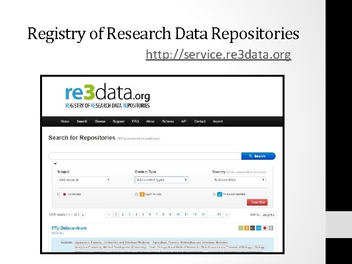 Registry of Research Data Repositories http: //service. re 3 data. org 