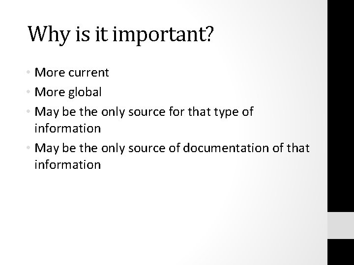 Why is it important? • More current • More global • May be the