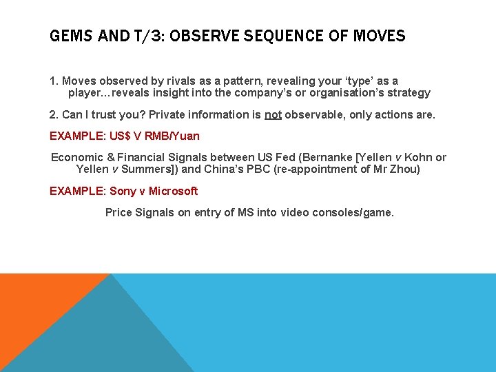 GEMS AND T/3: OBSERVE SEQUENCE OF MOVES 1. Moves observed by rivals as a