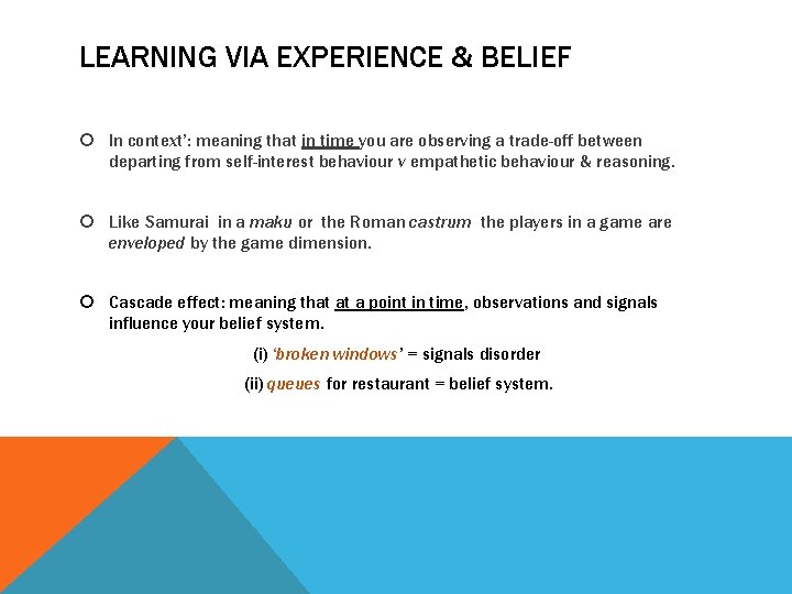 LEARNING VIA EXPERIENCE & BELIEF In context’: meaning that in time you are observing