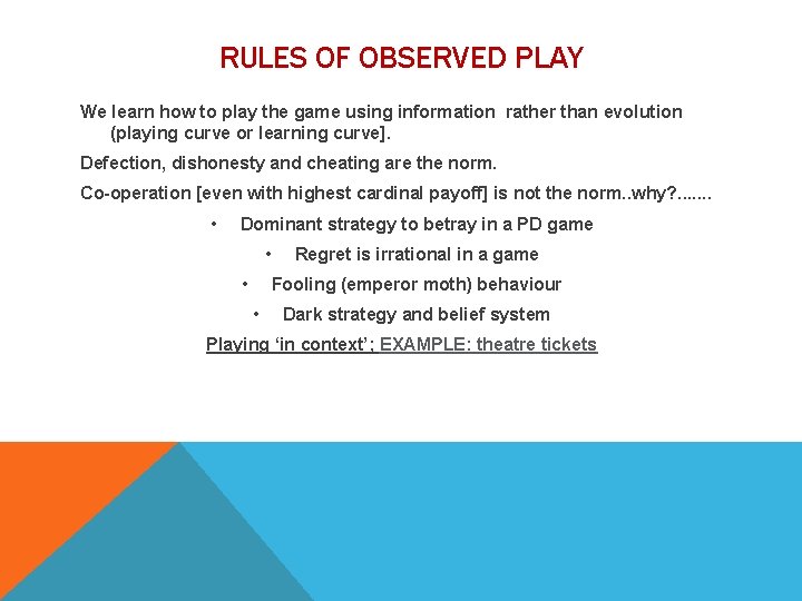 RULES OF OBSERVED PLAY We learn how to play the game using information rather