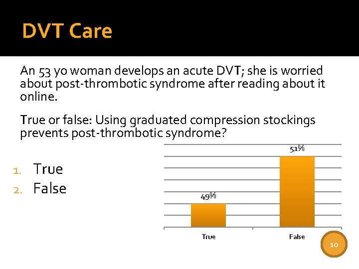 DVT Care An 53 yo woman develops an acute DVT; she is worried about