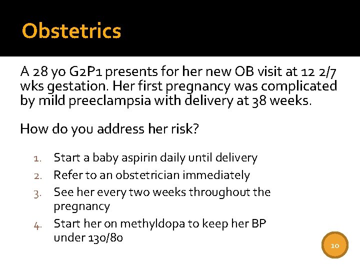 Obstetrics A 28 yo G 2 P 1 presents for her new OB visit