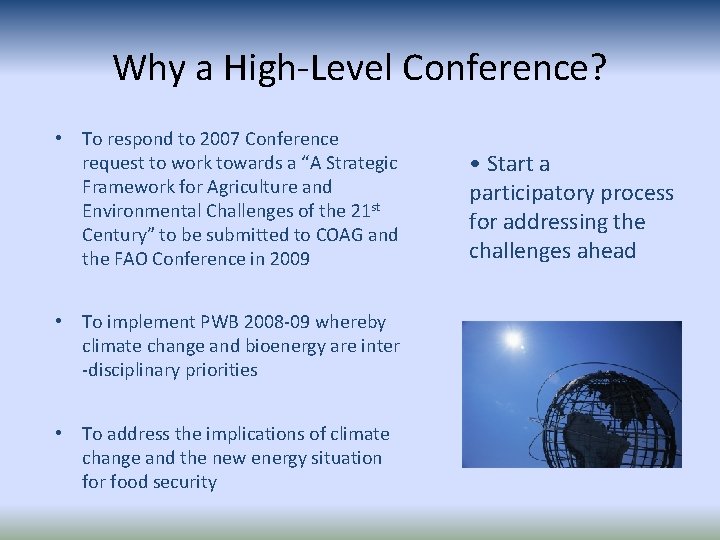 Why a High-Level Conference? • To respond to 2007 Conference request to work towards Why a High-Level Conference? • To respond to 2007 Conference request to work towards
