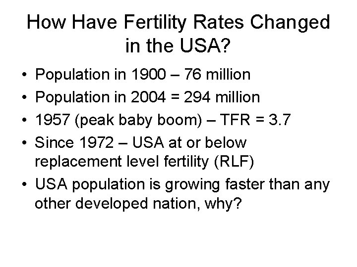 How Have Fertility Rates Changed in the USA? • • Population in 1900 –