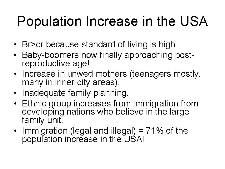 Population Increase in the USA • Br>dr because standard of living is high. •
