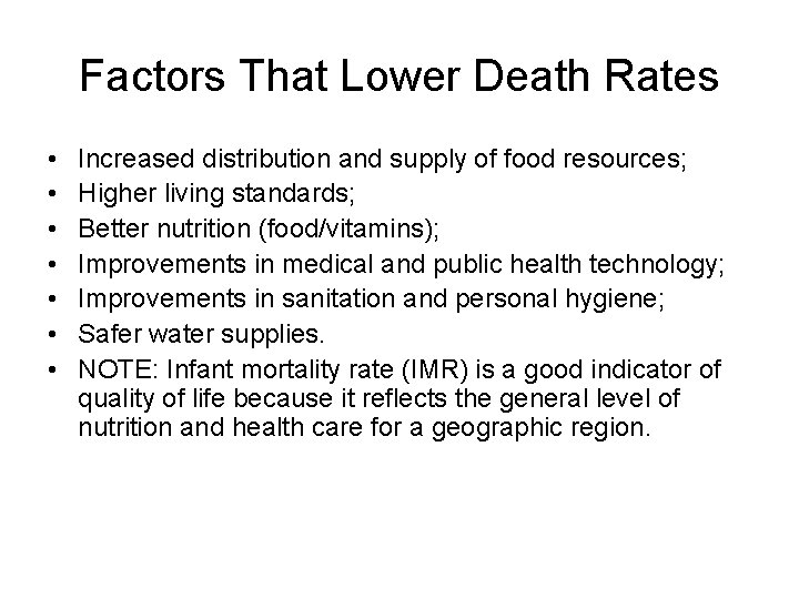 Factors That Lower Death Rates • • Increased distribution and supply of food resources;