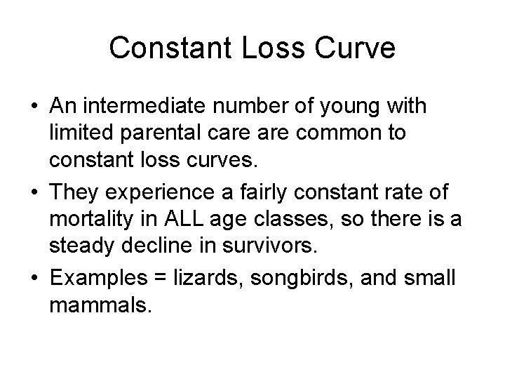 Constant Loss Curve • An intermediate number of young with limited parental care common