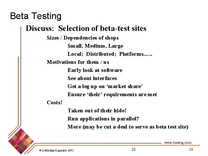 Beta Testing Discuss: Selection of beta-test sites Sizes / Dependencies of shops Small, Medium,