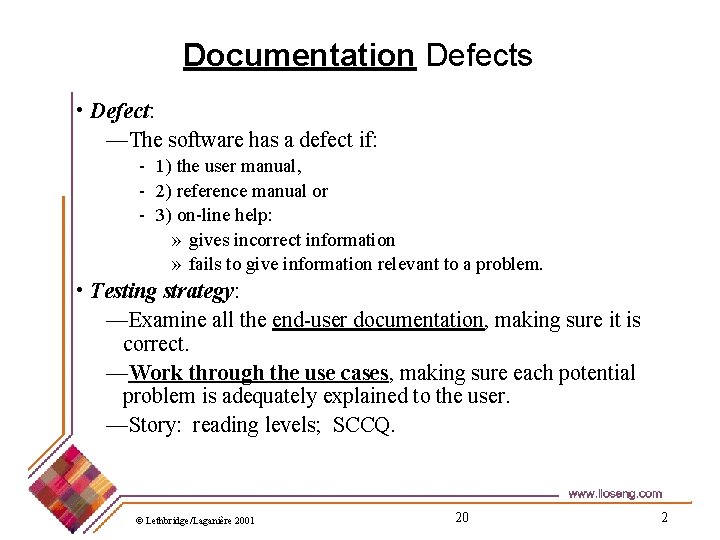 Documentation Defects • Defect: —The software has a defect if: - 1) the user