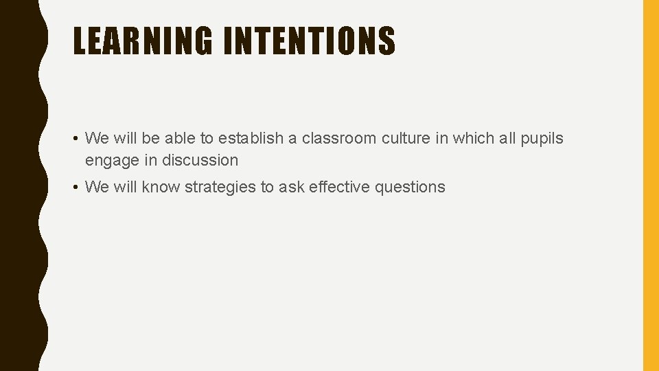 LEARNING INTENTIONS • We will be able to establish a classroom culture in which
