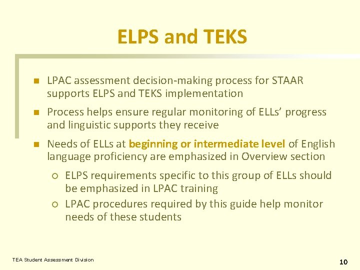 ELPS and TEKS n LPAC assessment decision-making process for STAAR supports ELPS and TEKS