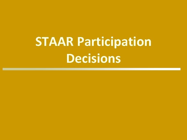 STAAR Participation Decisions 