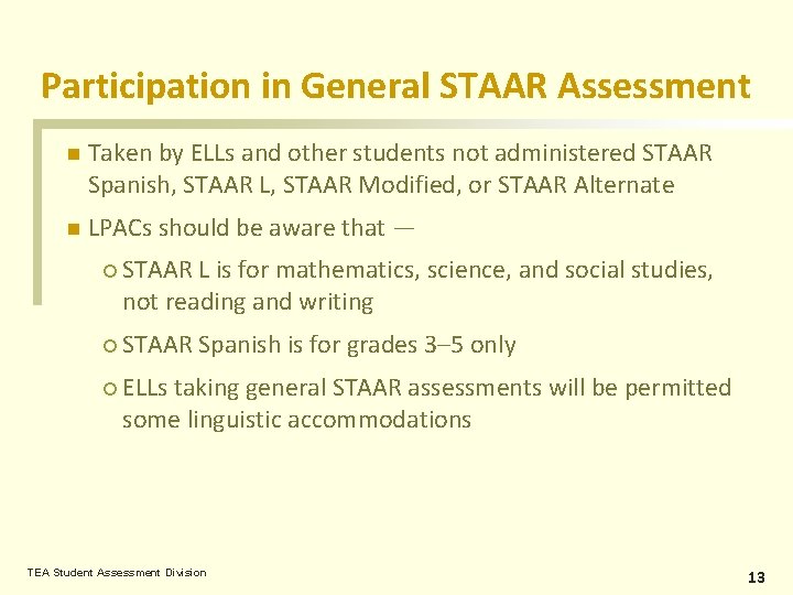 Participation in General STAAR Assessment n Taken by ELLs and other students not administered