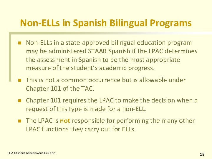 Non-ELLs in Spanish Bilingual Programs n Non-ELLs in a state-approved bilingual education program may