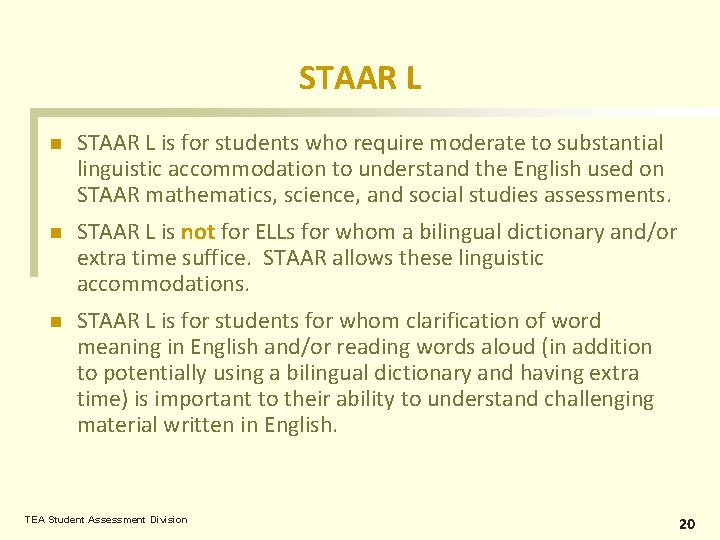 STAAR L n STAAR L is for students who require moderate to substantial linguistic