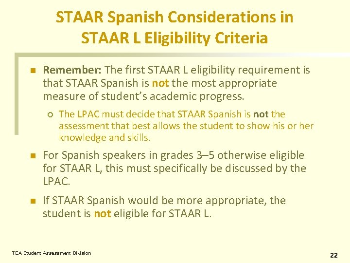 STAAR Spanish Considerations in STAAR L Eligibility Criteria n Remember: The first STAAR L
