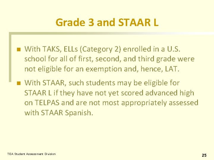 Grade 3 and STAAR L n With TAKS, ELLs (Category 2) enrolled in a