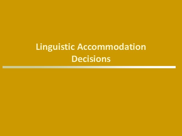 Linguistic Accommodation Decisions 