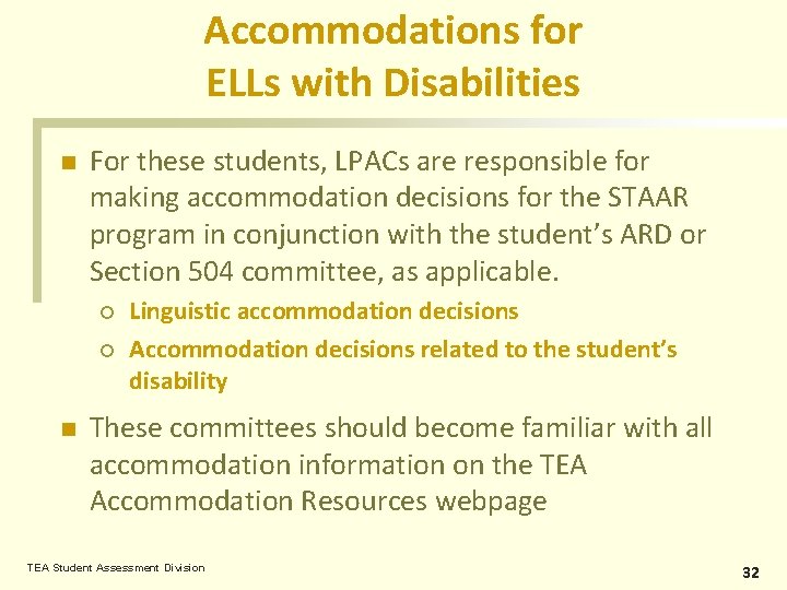 Accommodations for ELLs with Disabilities n For these students, LPACs are responsible for making