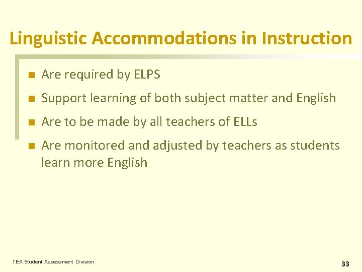 Linguistic Accommodations in Instruction n Are required by ELPS n Support learning of both