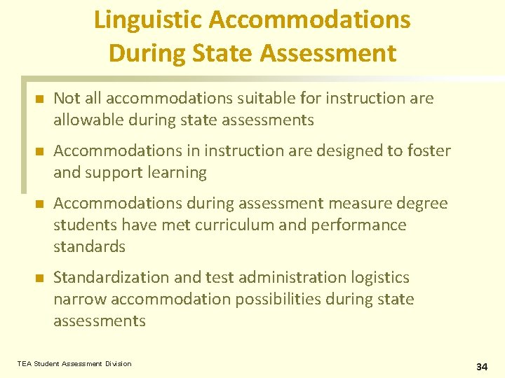 Linguistic Accommodations During State Assessment n Not all accommodations suitable for instruction are allowable