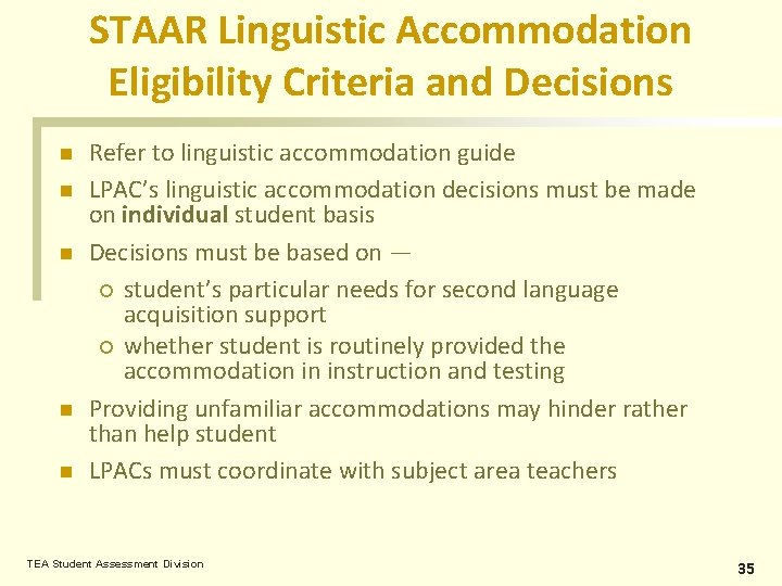 STAAR Linguistic Accommodation Eligibility Criteria and Decisions n n n Refer to linguistic accommodation