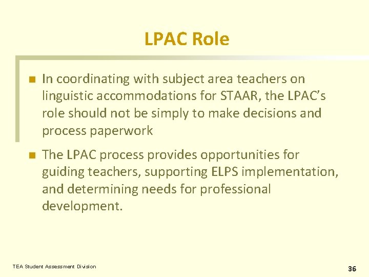 LPAC Role n In coordinating with subject area teachers on linguistic accommodations for STAAR,