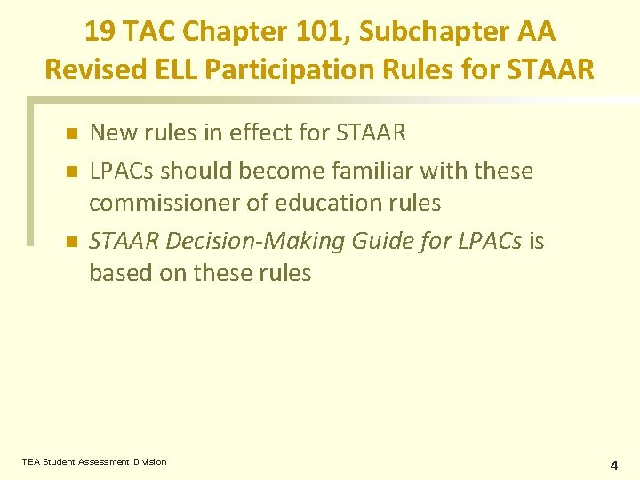 19 TAC Chapter 101, Subchapter AA Revised ELL Participation Rules for STAAR n n