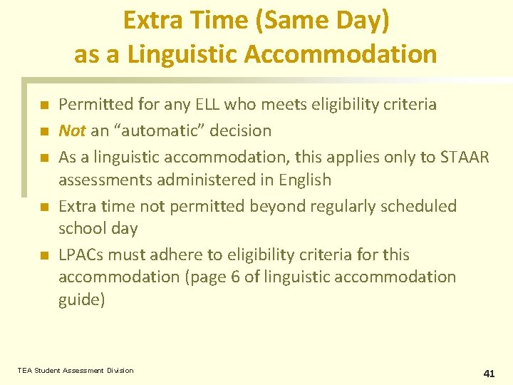 Extra Time (Same Day) as a Linguistic Accommodation n n Permitted for any ELL