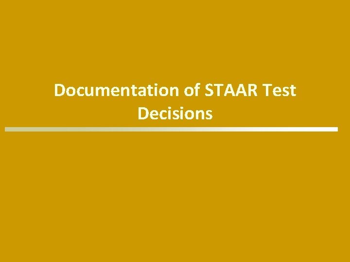 Documentation of STAAR Test Decisions 