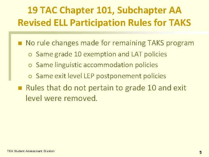 19 TAC Chapter 101, Subchapter AA Revised ELL Participation Rules for TAKS n No