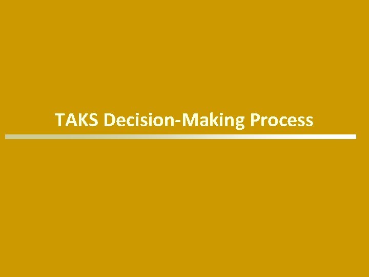 TAKS Decision-Making Process 