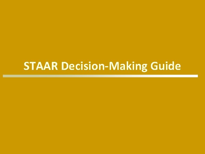 STAAR Decision-Making Guide 