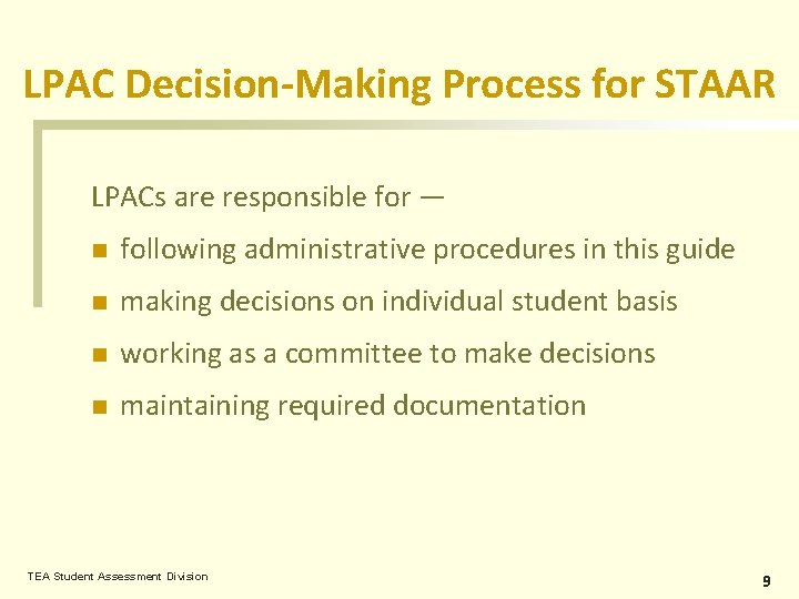 LPAC Decision-Making Process for STAAR LPACs are responsible for — n following administrative procedures