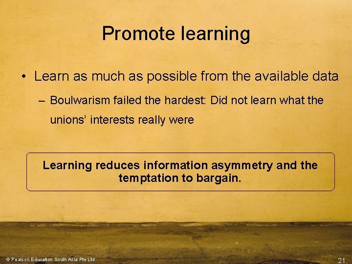 Promote learning • Learn as much as possible from the available data – Boulwarism Promote learning • Learn as much as possible from the available data – Boulwarism