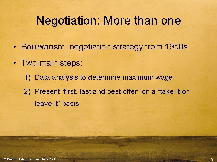 Negotiation: More than one • Boulwarism: negotiation strategy from 1950 s • Two main Negotiation: More than one • Boulwarism: negotiation strategy from 1950 s • Two main