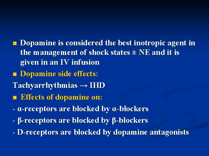 Dopamine is considered the best inotropic agent in the management of shock states ±