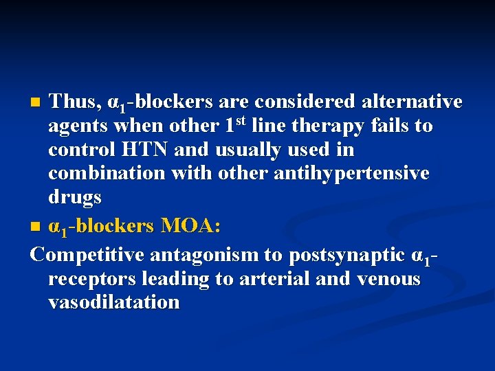 Thus, α 1 -blockers are considered alternative agents when other 1 st line therapy