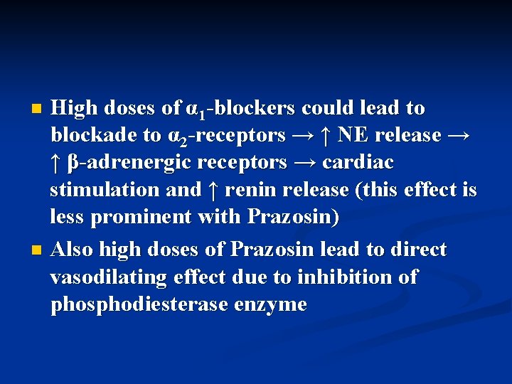 High doses of α 1 -blockers could lead to blockade to α 2 -receptors